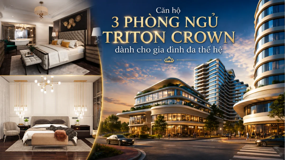 Đánh giá căn hộ 3 phòng ngủ Triton Crown dành cho gia đình đa thế hệ 6 Đánh giá căn hộ 3 phòng ngủ Triton Crown dành cho gia đình đa thế hệ
