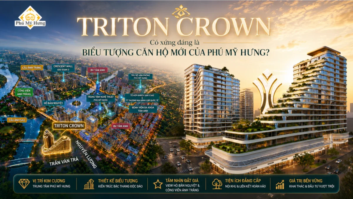 Triton Crown có xứng đáng là biểu tượng căn hộ mới của Phú Mỹ Hưng? 5 Triton Crown có trở thành biểu tượng mới tại Phú Mỹ Hưng?