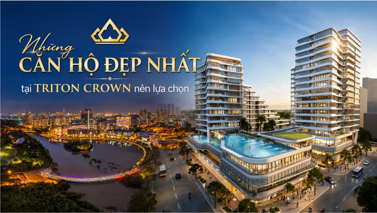 Những căn hộ đẹp nhất tại Triton Crown nên lựa chọn 5 Những căn hộ đẹp nhất tại Triton Crown nên lựa chọn