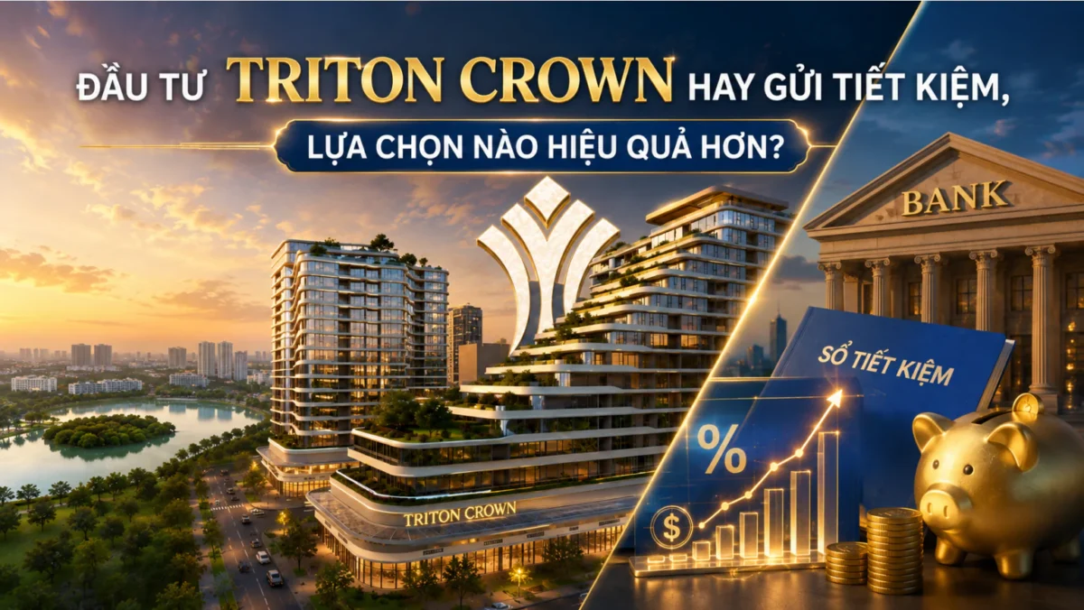 Đầu tư Triton Crown hay gửi tiết kiệm, lựa chọn nào hiệu quả hơn? 6 Đầu tư Triton Crown hay gửi tiết kiệm, lựa chọn nào hiệu quả hơn?